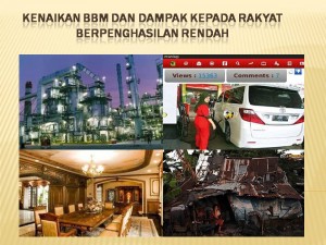 KENAIKAN BBM DAN DAMPAKNYA TERHADAP RAKYAT BERPENGHASILAN RENDAH KENAIKAN BBM DAN DAMPAKNYA TERHADAP RAKYAT BERPENGHASILAN RENDAH