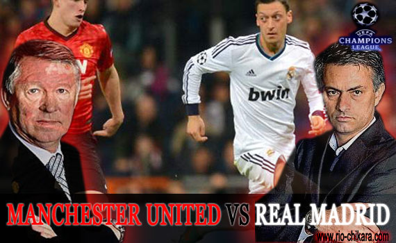 Preview UCL Leg II: Manchester United Vs Real Madrid Preview UCL Leg II: Manchester United Vs Real Madrid