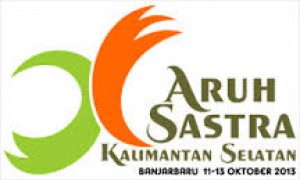 Aruh Sastra Kalsel 2013 di Banjarbaru Aruh Sastra Kalsel 2013 di Banjarbaru