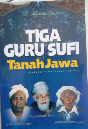 Wejangan Tiga Guru Sufi Tanah Jawa Wejangan Tiga Guru Sufi Tanah Jawa