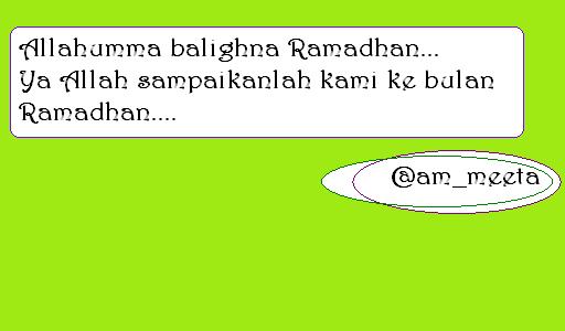 Allahumma Balighna Ramadhan... Ya Allah Sampaikanlah Kami ke Bulan Ramadhan Allahumma Balighna Ramadhan... Ya Allah Sampaikanlah Kami ke Bulan Ramadhan