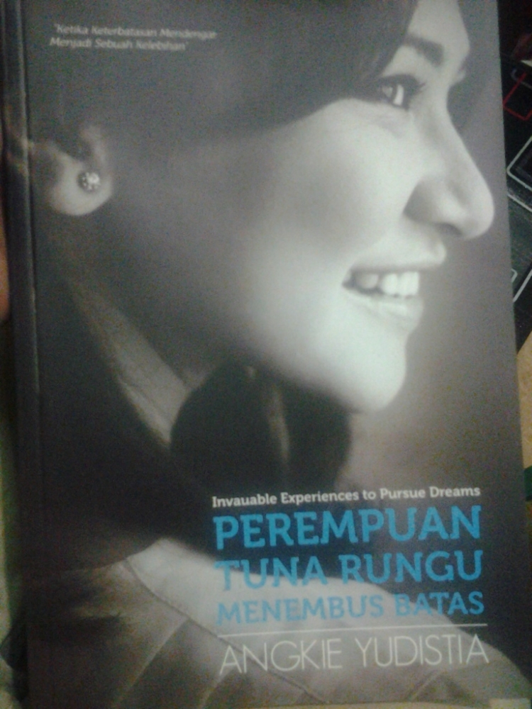 Perempuan Tuna Rungu Menembus Batas, Kisah Inspiratif dari Angkie Yudistia Perempuan Tuna Rungu Menembus Batas, Kisah Inspiratif dari Angkie Yudistia