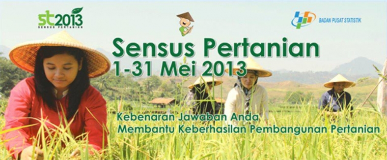 Sensus Pertanian 2013: Jika Anda “Petani”, Pastikan Anda Dihitung Sensus Pertanian 2013: Jika Anda “Petani”, Pastikan Anda Dihitung