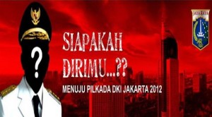 Perkiraan Cagub-Cawagub DKI Jakarta pada Pilkada 2012 Perkiraan Cagub-Cawagub DKI Jakarta pada Pilkada 2012