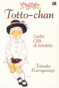 Totto-chan: Gadis Cilik di Jendela Totto-chan: Gadis Cilik di Jendela
