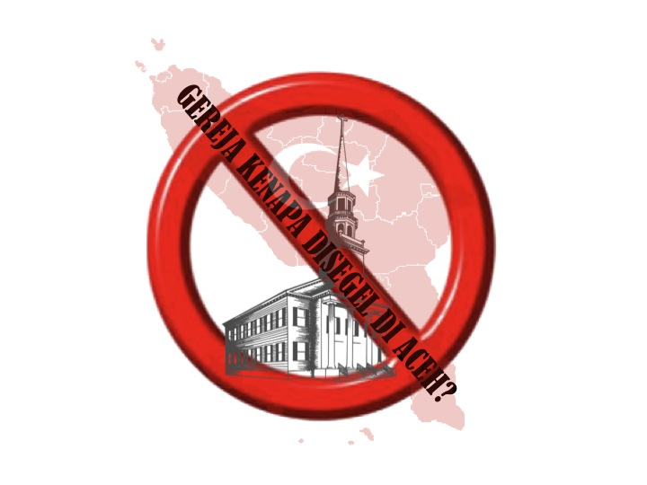 Gereja Kenapa Disegel di Aceh? Gereja Kenapa Disegel di Aceh?