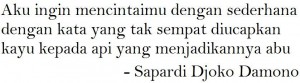 Sapardi Djoko Damono aku mencintaimu dengan sederhana Sapardi Djoko Damono aku mencintaimu dengan sederhana