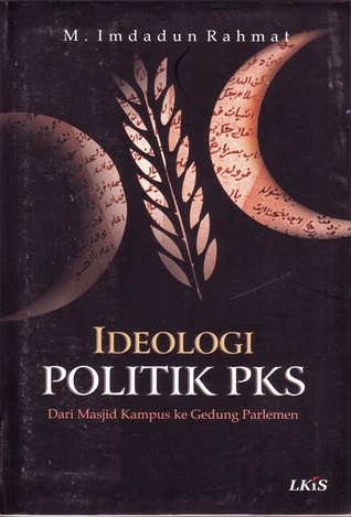 Menyingkap Ideologi Partai Keadilan Sejahtera Menyingkap Ideologi Partai Keadilan Sejahtera