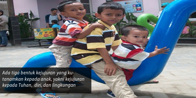 Mari Menanamkan Kejujuran kepada Anak Mari Menanamkan Kejujuran kepada Anak