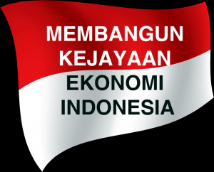 Membangun Kejayaan Ekonomi Indonesia