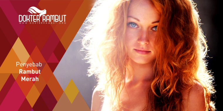 Inilah Penyebab Rambut Merah dan Cara Mengatasinya Inilah Penyebab Rambut Merah dan Cara Mengatasinya
