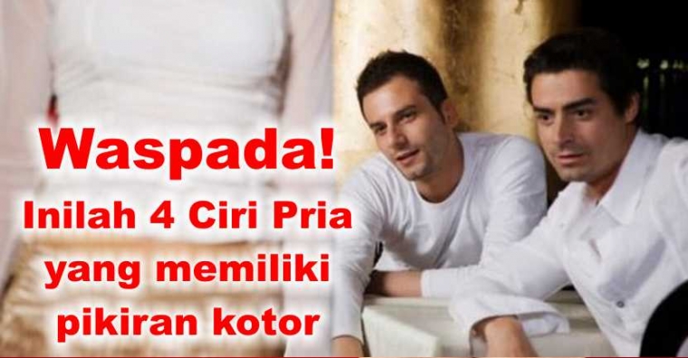 Cewek Wajib Tahu Empat Ciri Cowok Otak Mesum Halaman 1