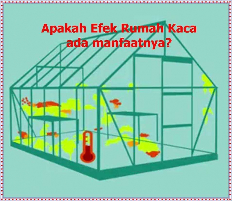 Apakah Manfaat Efek Rumah Kaca Kompasiana Com