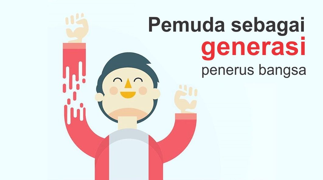 Pemuda Sebagai Generasi Penerus Bangsa - Kompasiana.com