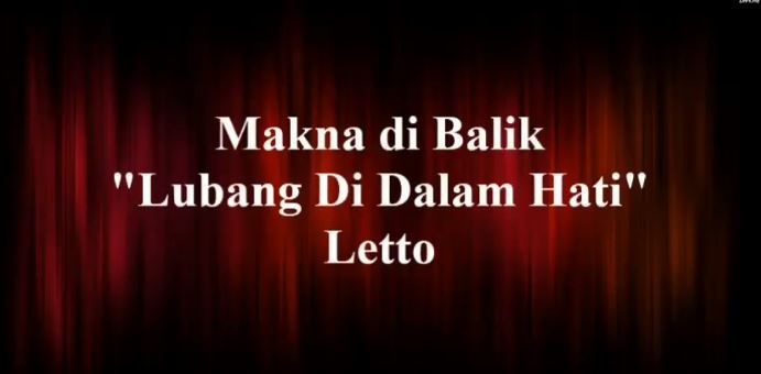 Makna di Balik Lagu Lubang di Hati by Letto - Kompasiana.com