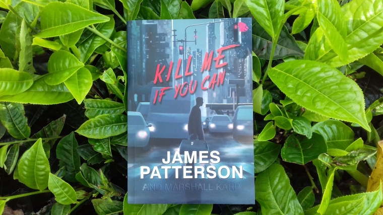 Review Kill Me If You Can James Patterson Halaman All Kompasiana Com Review Kill Me If You Can James Patterson Halaman All Kompasiana Com