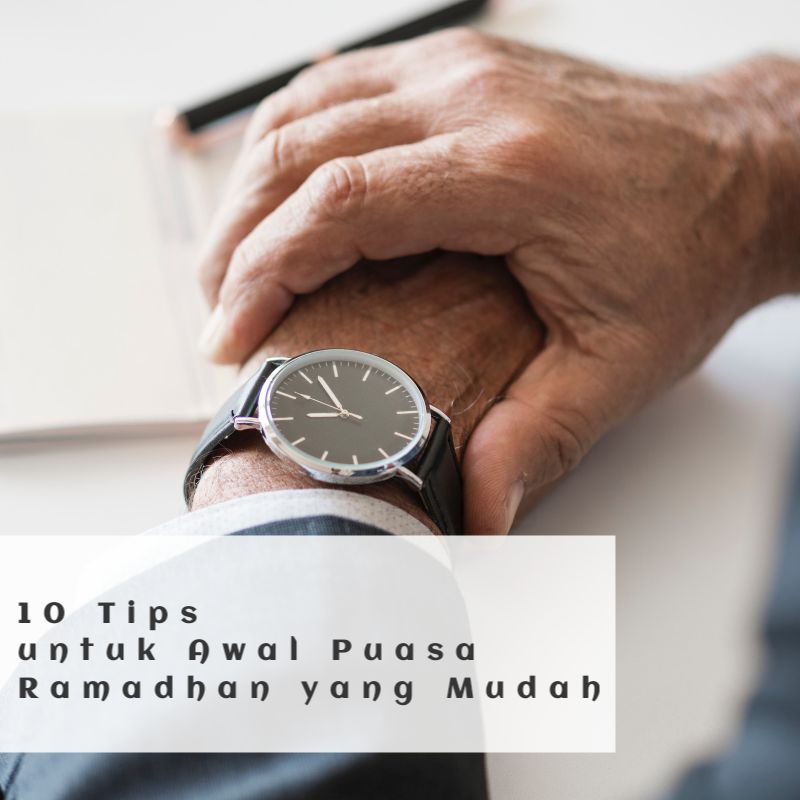 Dengan 10 Tips Ini, Puasa Awal Ramadhan Akan Lebih Mudah