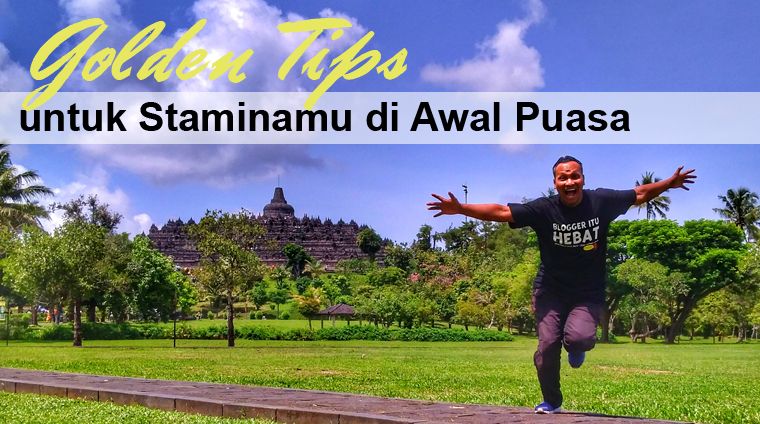 Golden Tips untuk Staminamu di Awal Puasa