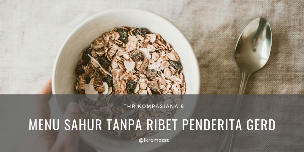 Menu Sahur Tanpa Ribet Penderita GERD