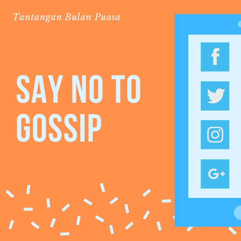 Say No to Gossip untuk Jaga Hati di Medsos selama Puasa