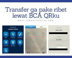 Anak Rantau , Transfer Tidak Ribet Lewat BCA QRku