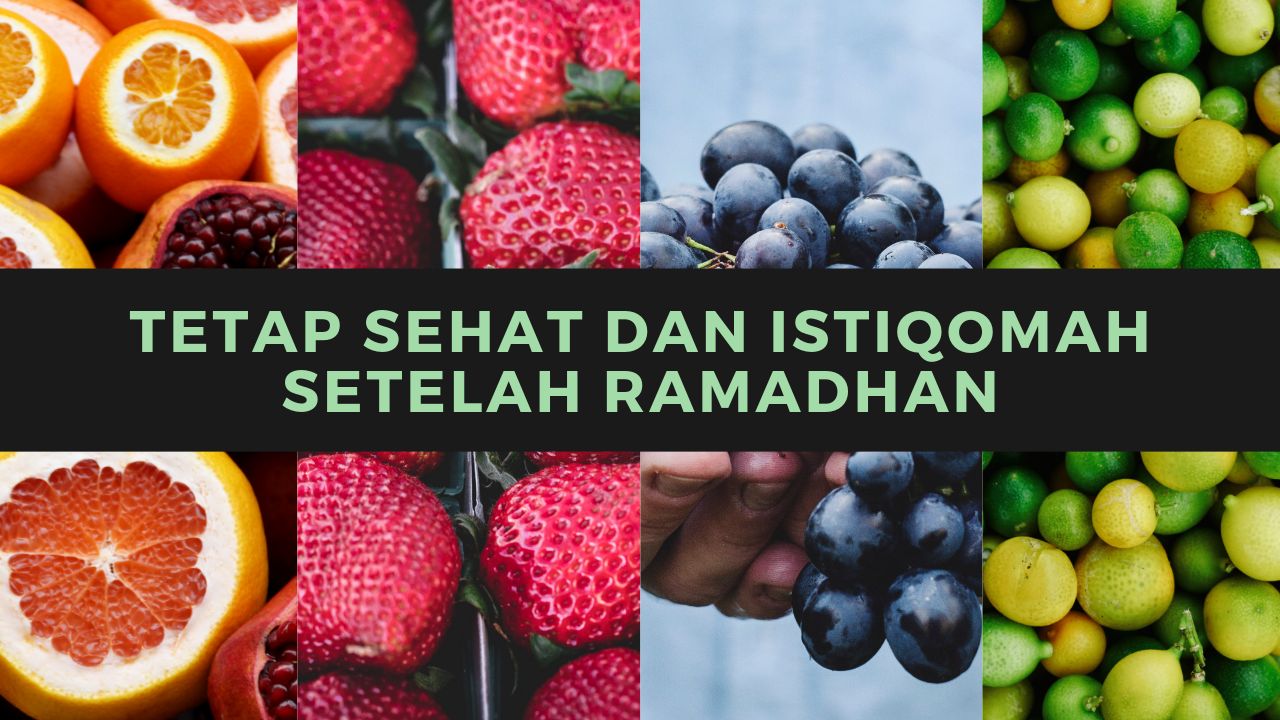 Tetap Sehat dan Istiqomah Setelah Ramadan
