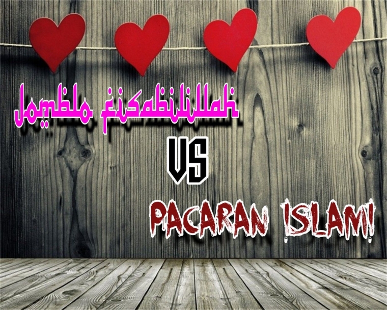 Istilah Pacaran Islami Tidak Ada Tapi Kenapa Jomblo Fisabilillah Ada Halaman 1 Kompasiana Com