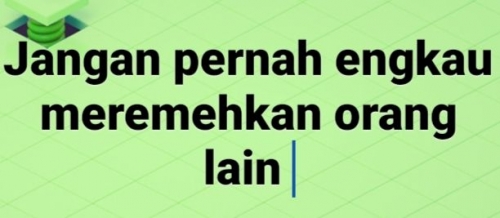 Jangan Meremehkan Orang Lain Halaman 1 Kompasiana Com