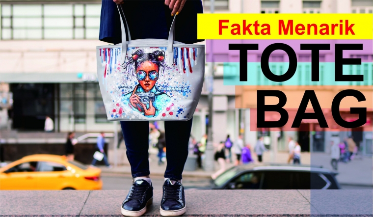 Fakta! Tidak Semua Tote Bag Ramah Lingkungan