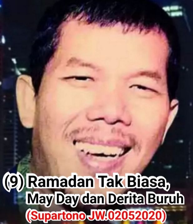 (9) Ramadan Tak Biasa, May Day, dan Derita Buruh