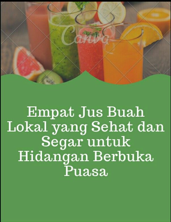 Empat Jus Buah Lokal yang Sehat dan Segar untuk Hidangan Berbuka Puasa