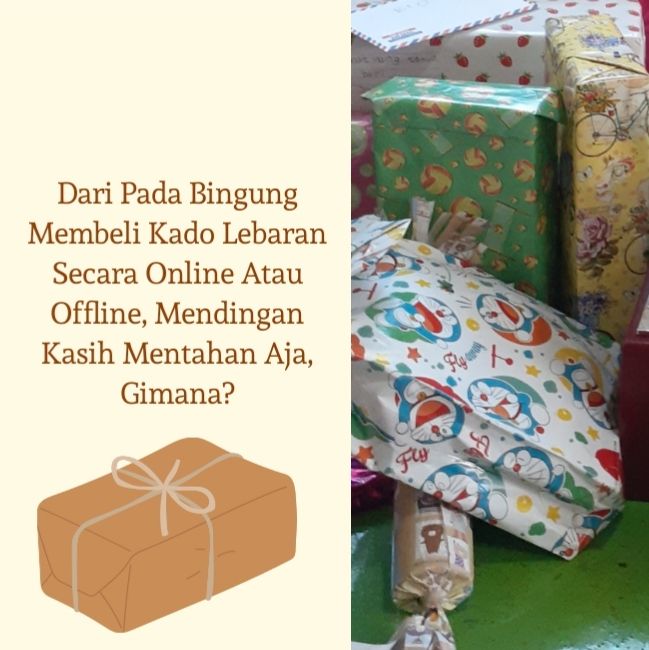 Jangan Kepikiran Membeli Kado Lebaran Secara Online Atau Offline Tahun Ini!