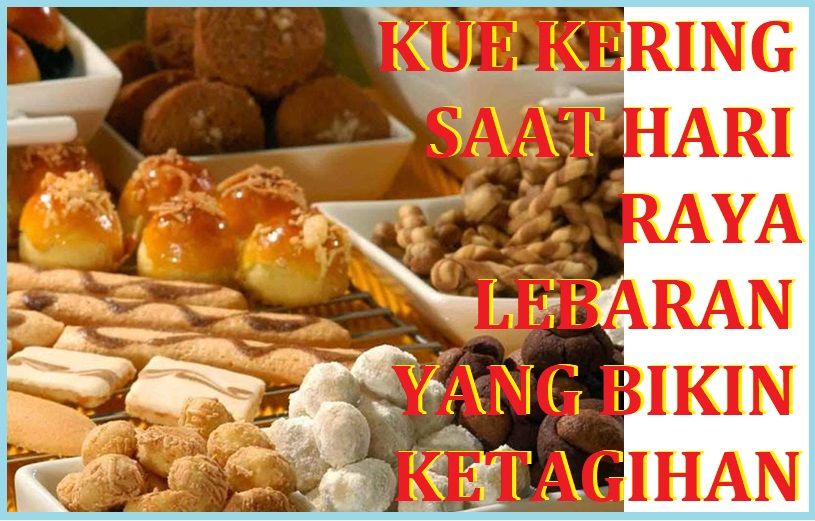 7 Kue Kering Saat Hari Raya Lebaran yang Bikin Kamu Ketagihan