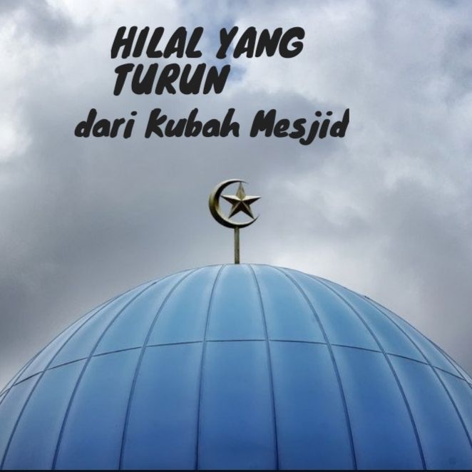[Fiksi Ramadan] Hilal yang Turun dari Kubah Mesjid