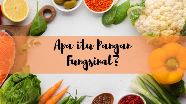 Mengapa Makanan Disebut Pangan Fungsional Halaman all Mengapa Makanan Disebut Pangan Fungsional Halaman all