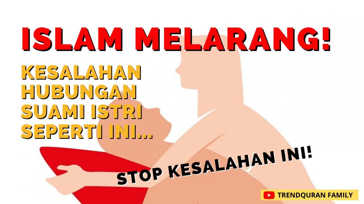 Gaya Hubungan Suami Istri Yang Dilarang Agama Islam Halaman 1 Kompasiana Com