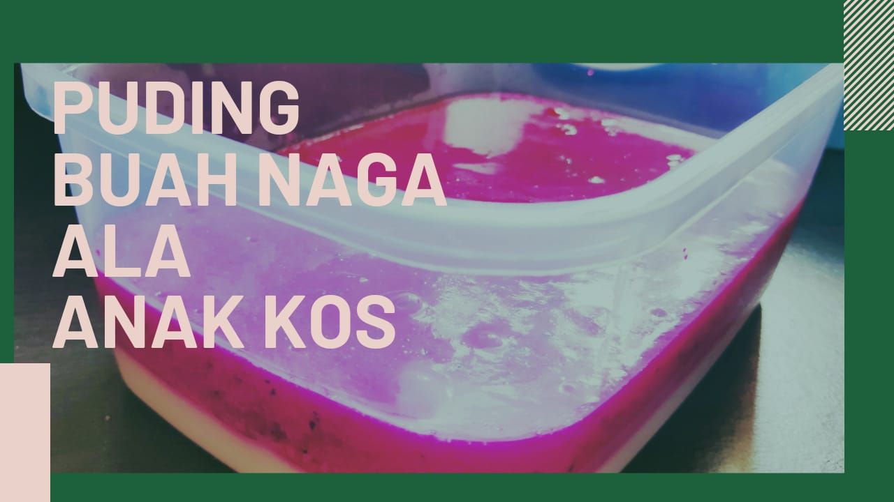 Puding Buah Naga Ala Anak Kos, Takjil yang Mudah Dibuat dan Sehat!