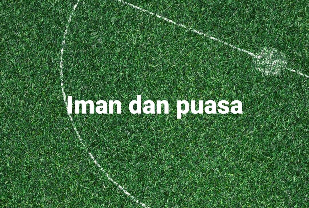 Mari Evaluasi Iman Kita Sebelum dan Sesudah Puasa