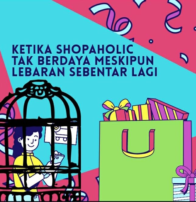 Ketika Shopaholic Terbelenggu, Meski Lebaran Sebentar Lagj