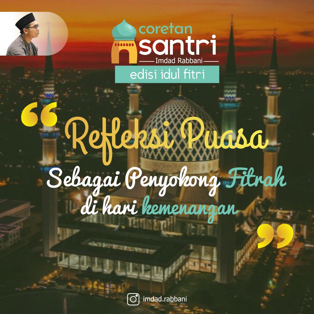 Refleksi Puasa sebagai Penyokong Fitrah di Hari Kemenangan