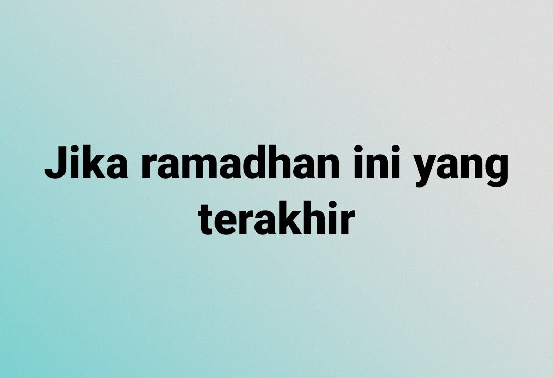 Aku Minta Maaf padamu Ramadhan dan Semua Teman-teman