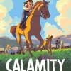 "Calamity", Kisah Gadis Pemberani pada Masa Pionir