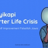 Menyikapi Quarter Life Crisis dengan Self Improvement Falsafah Jawa