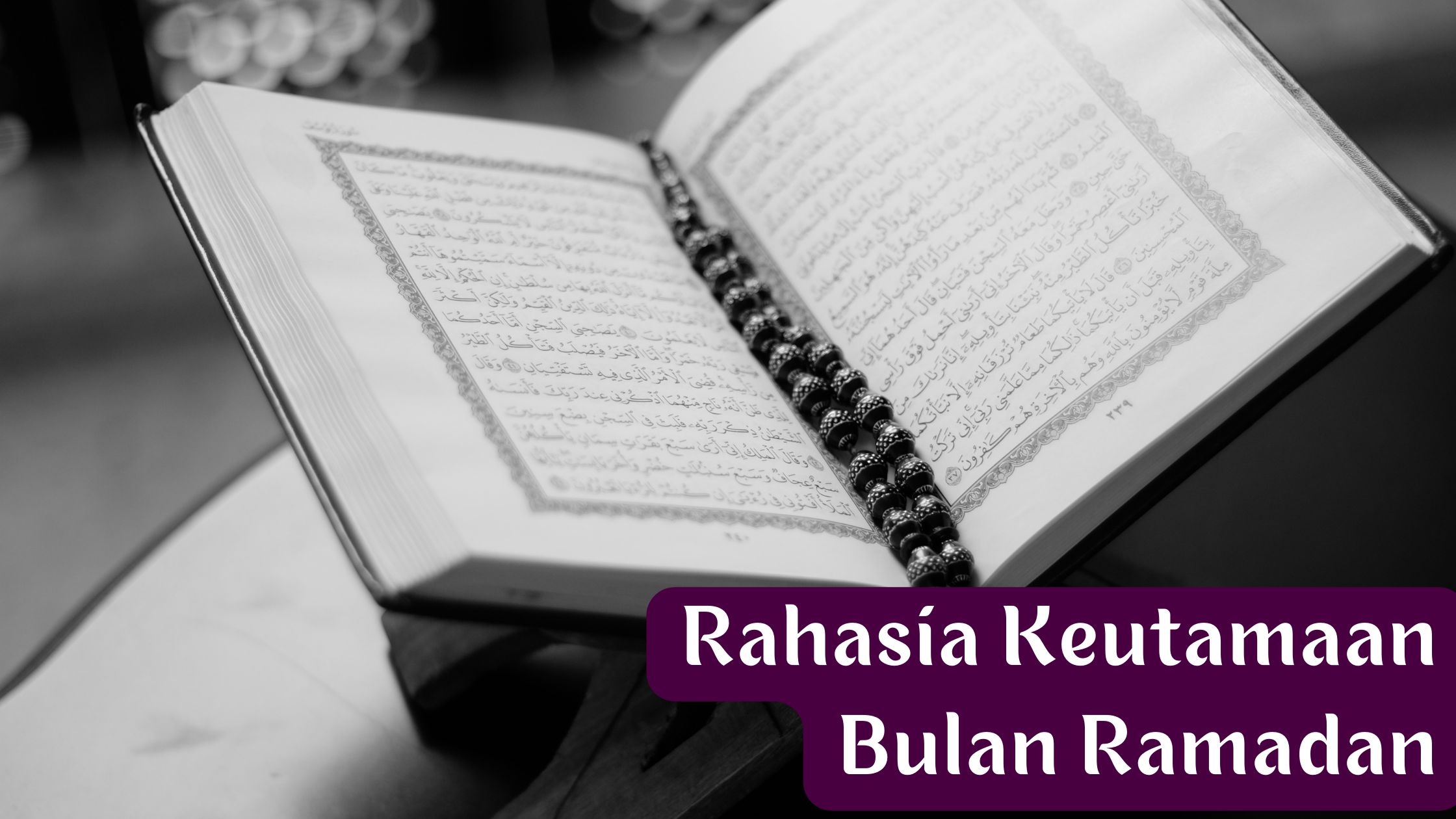 Al-Quran dan Rahasia Kemuliaan Bulan Ramadan