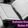 Al-Quran dan Rahasia Kemuliaan Bulan Ramadan