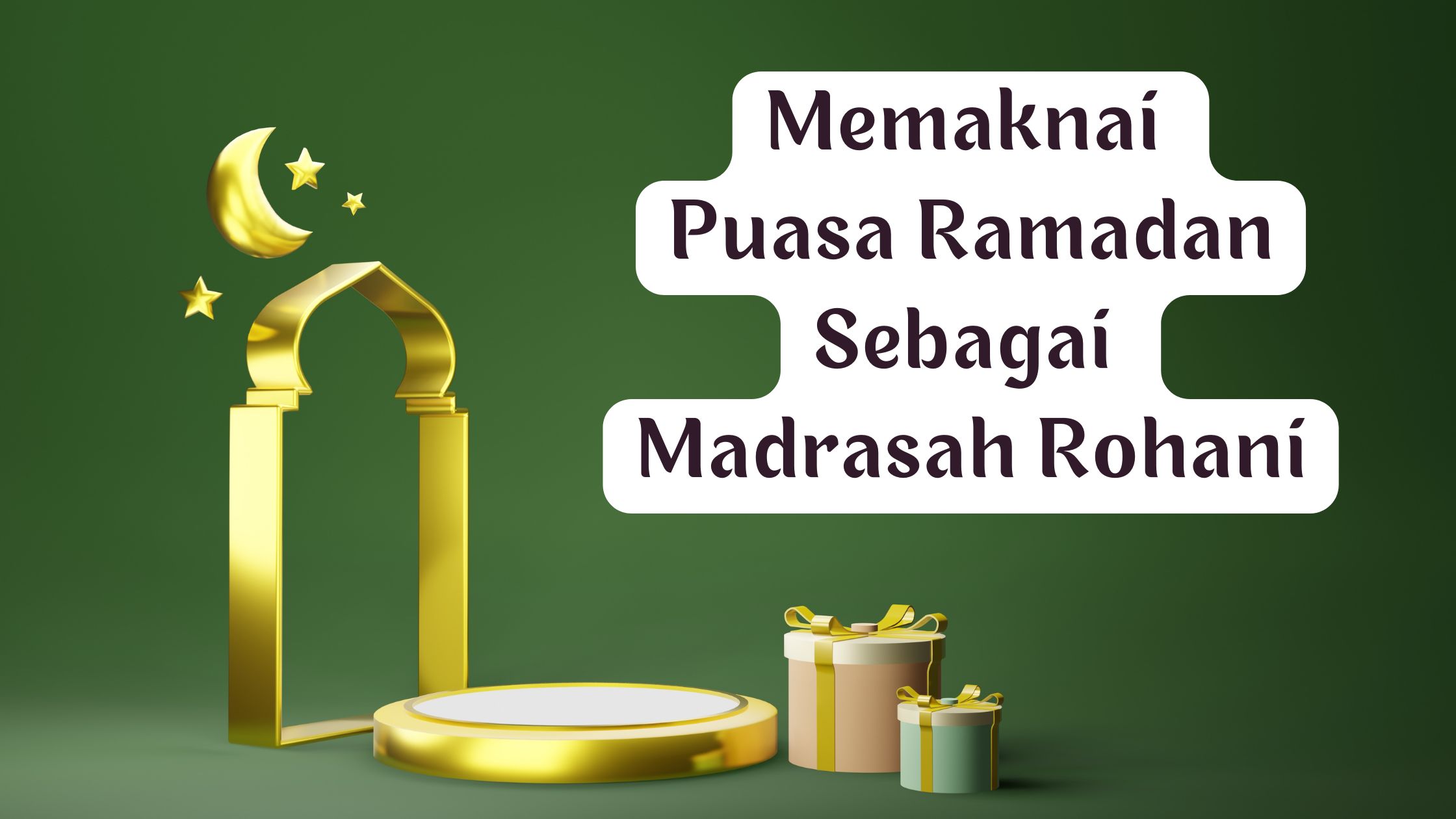 Memaknai Puasa Ramadan sebagai Madrasah Rohani