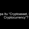 Apa Itu Cryptoassets, dan Cryptocurrency?