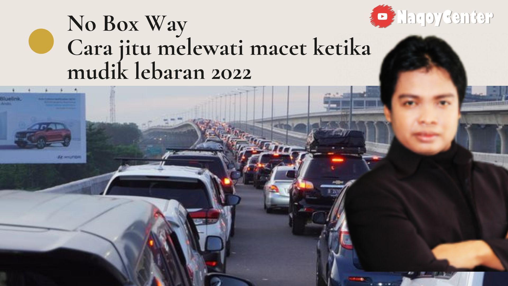 No Box Way, Cara Jitu Melewati Macet Ketika Mudik-Balik Lebaran Tahun 2022