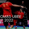 Thomas dan Uber Cup 2022, Bisakah Tim Indonesia Mempertahankan Gelarnya?
