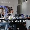 Dagdigdug Masa Depan Pekerja Startup